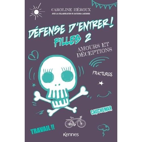 Dfense D'entrer ! Filles Tome 2 - Amours Et Dceptions - Amours Et Dceptions   de Hroux Caroline  Format Beau livre 