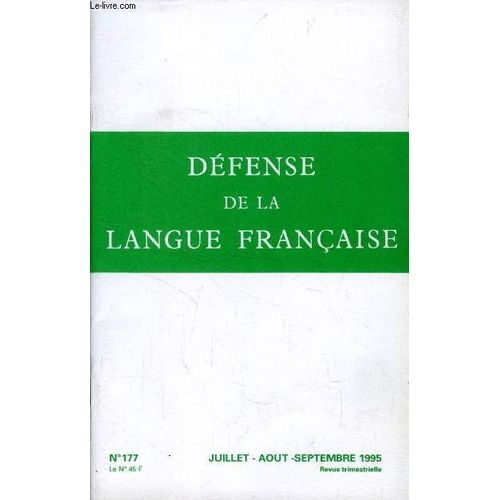Defense De La Langue Francaise, N 177, Juillet-Sept. 1995 (Sommaire: Le Cri Du Prsident:C'est Molire Qu'on Assassine !, Par Jean Dutourd .Lettre De Jacques Chirac (Maire De Paris) ...   de COLLECTIF  Format Broch 