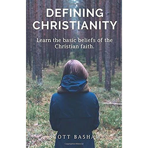 Defining Christianity: Learn The Basic Beliefs Of The Christian Faith    Format Broch 