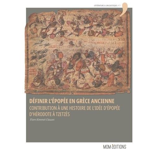 Dfinir L'pope En Grce Ancienne - Contribution  Une Histoire De L'ide D'pope D'hrodote  Tzetzs    Format Beau livre 