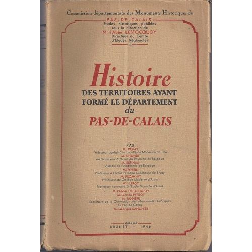 Histoire Des Territoires Ayant Form Le Dpartement Du Pas-De-Calais   de Dehay Ch.,Dhondt J.,Espinas G.,Fortin A.,Fromont J.,Leroy C.,Lestocquoy J.,P 
