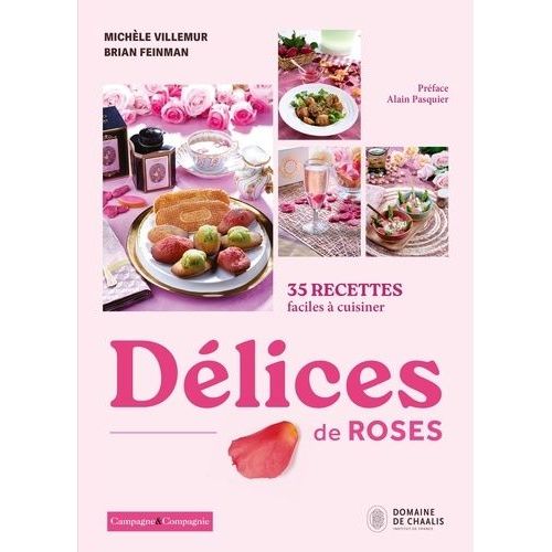 Dlices De Roses - 35 Recettes Faciles  Cuisiner   de Villemur Michle  Format Beau livre 