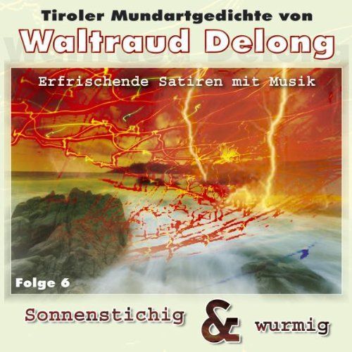 Tiroler Mundartgedichte Von - Delong,Waltraud
