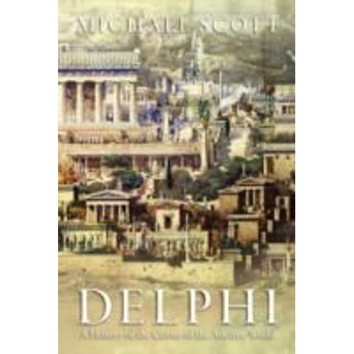 Delphi: A History Of The Center Of The Ancient World   de Michael Scott  Format Reli 