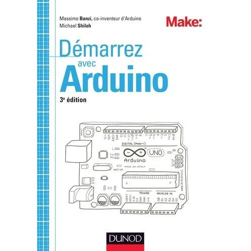 Dmarrez Avec Arduino - Principes De Base Et Premiers Montages   de Banzi Massimo  Format Broch 