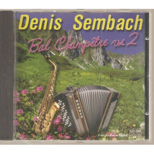 Denis Sembach : Bal Champtre Vol. 2 [ Accordon / Saxophone ] - Denis Sembach