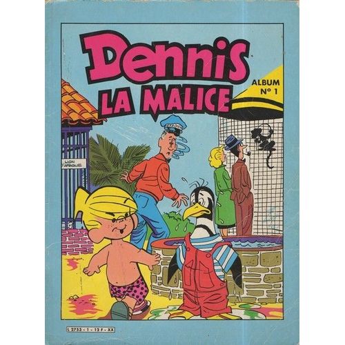 Dennis La Malice Album N 1. La Balle  Toto - M. Dupont A Un An De Plus. Le Petit Frere D'un Soir. Dennis Bonne D'enfant   de Collectif 