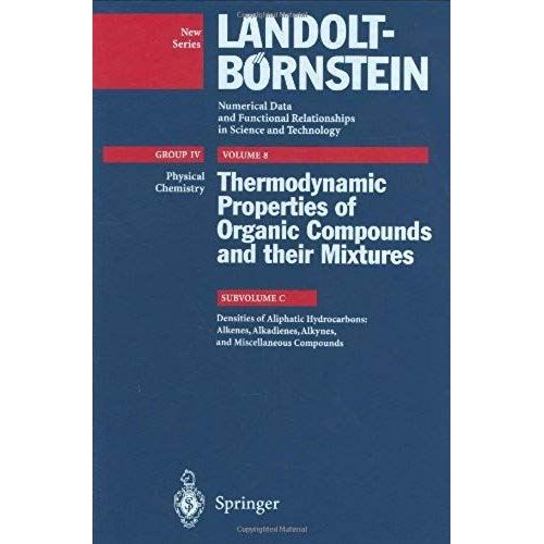 Densities Of Aliphatic Hydrocarbons: Alkenes, Alkadienes, Alkynes, And Miscellaneous Compounds (Landolt-Brnstein: Numerical Data And Functional ... Science And Technology - New Series) (Vol 8)   de unknown  Format Broch 