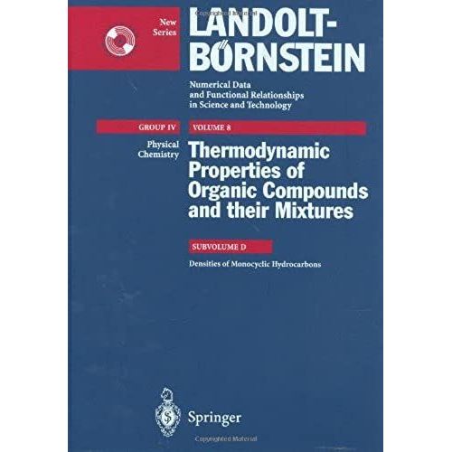 Densities Of Monocyclic Hydrocarbons (Landolt-Brnstein: Numerical Data And Functional Relationships In Science And Technology - New Series) (Volume 8)   de unknown  Format Broch 