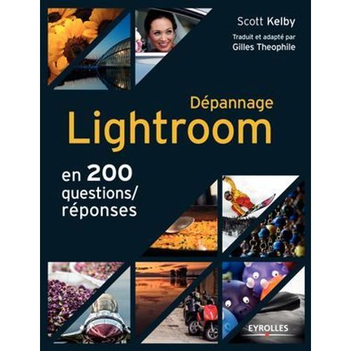 Dpannage Lightroom En 200 Questions/Rponses  