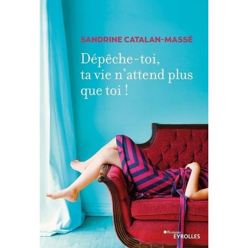 Dpche-Toi, Ta Vie N'attend Plus Que Toi !    Format Beau livre 