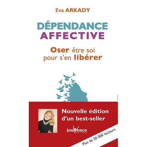 Dpendance Affective - Oser tre Soi Pour S'en Librer    Format Poche 