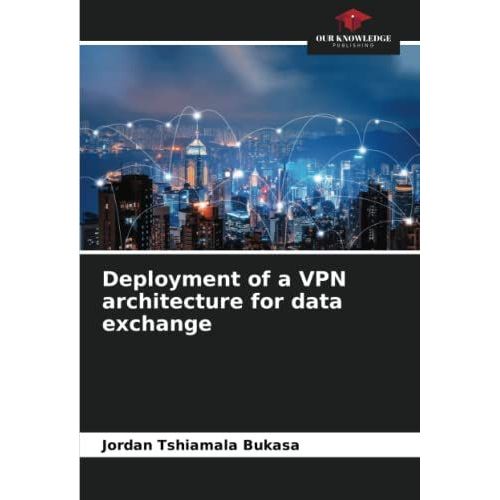 Deployment Of A Vpn Architecture For Data Exchange    Format Broch 
