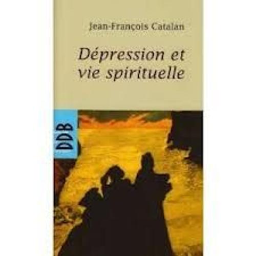 Dpression Et Vie Spirituelle   de Catalan Jean-Franois  Format Broch 