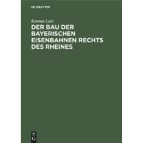 Der Bau Der Bayerischen Eisenbahnen Rechts Des Rheines    Format Reli 