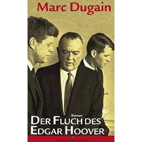 Der Fluch Des Edgar Hoover   de Marc Dugain  Format Broch 
