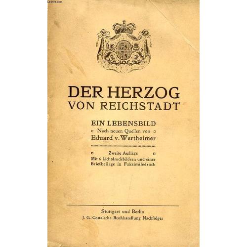 Der Herzog Von Reichstadt, Ein Lebensbild   de WERTHEIMER OSKAR VON  Format Broch 