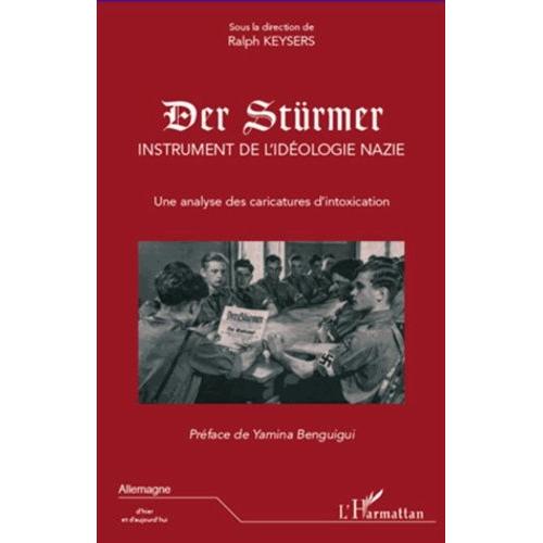 Der Strmer, Instrument De L'idologie Nazie - Une Analyse Des Caricatures D'intoxication    Format Broch 