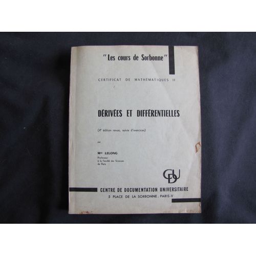 Drives Et Diffrentielles - Les Cours De La Sorbonne Jacqueline Lelong ( 1968 ? - 180 Pages 4me dition Revue, Suivi D'exercices ) - Certificat De Mathmatiques   