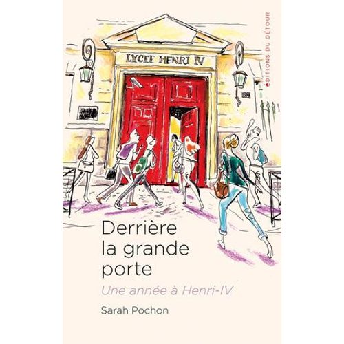 Derrire La Grande Porte : Une Anne  Henri-Iv  