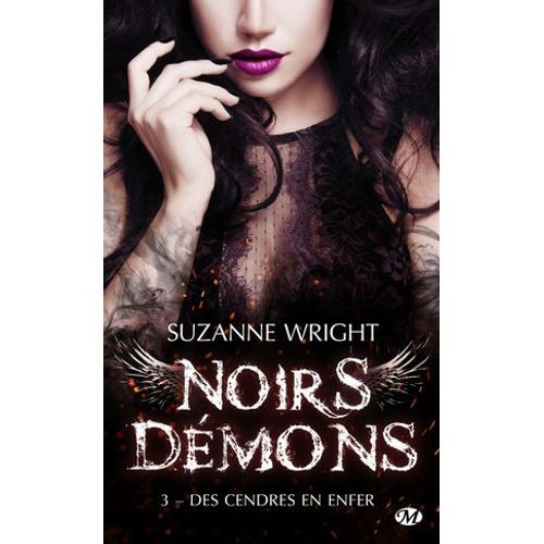 Noirs Dmons, T3 : Des Cendres En Enfer  