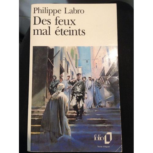 Des Feux Mal Eteints   de philippe labro