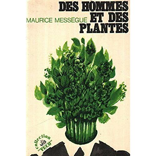Des Hommes Et Des Plantes   de Maurice Messgu  Format Broch 