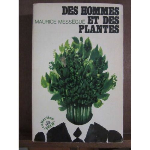 Des Hommes Et Des Plantes   de Maurice Messgu  Format Broch 