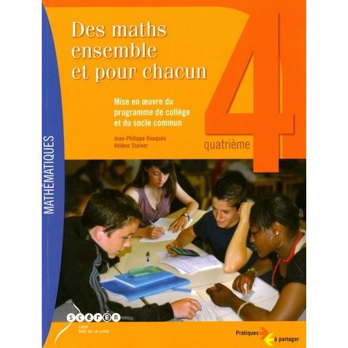 Des Maths Ensemble Et Pour Chacun 4e - Mise En Oeuvre Du Programme De Collge Et Du Socle Commun   de Rouqus Jean-Philippe  Format Broch 