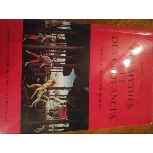 Des Mythes Et Des Croyances - Esquisse D'une Thorie Gnrale   de Alain Testart  Format Broch 