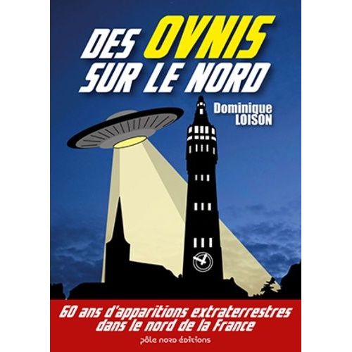 Des Ovnis Sur Le Nord   de Loison Dominique  Format Broch 