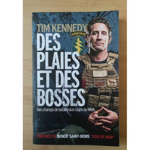 Des Plaies Et Des Bosses - Des Champs De Bataille Aux Cages Du Mma   de tim kennedy  Format Beau livre 