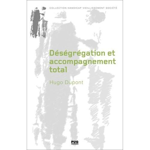 Dsgrgation Et Accompagnement Total - Sur La Progressive Fermeture Des tablissements Spcialiss Pour Enfants Handicaps    Format Grand Format 