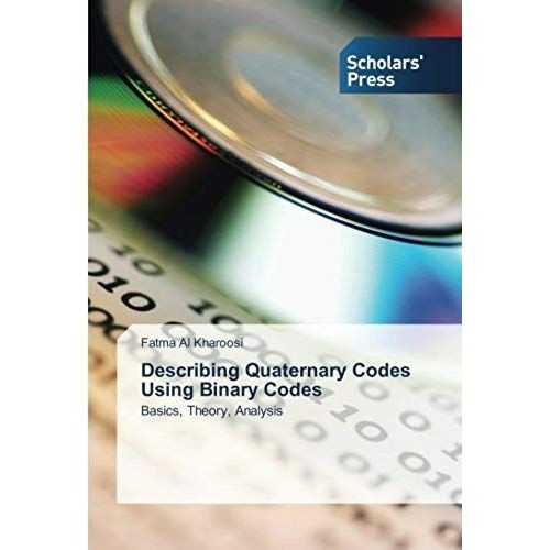 Describing Quaternary Codes Using Binary Codes   de Fatma Al Kharoosi  Format Broch 