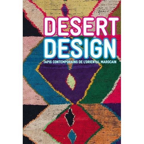 Desert Design - Tapis Contemporains De L'oriental Marocain    Format Beau livre 
