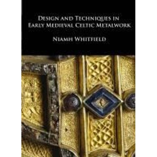 Design And Techniques In Early Medieval Celtic Metalwork    Format Reli 