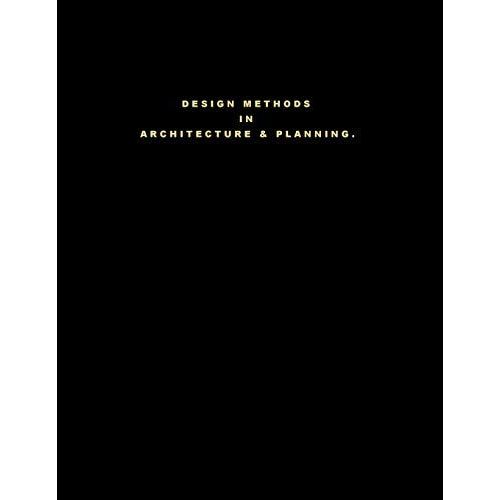 Design Methods In Architecture & Planning: 