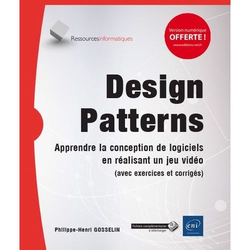 Design Patterns - Apprendre La Conception De Logiciels En Ralisant Un Jeu Video   de Gosselin Philippe  Format Beau livre 
