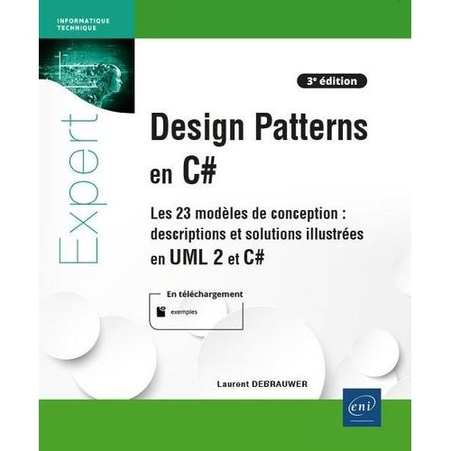 Design Patterns En C# - Les 23 Modles De Conception : Descriptions Et Solutions Illustres En Uml 2 Et C#    Format Beau livre 