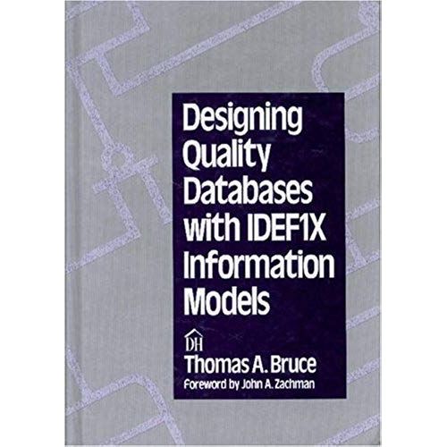 Designing Quality Databases With Idef1x Information Models   de Thomas A. Bruce  Format Broch 