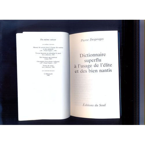 Dictionnaire Superflu A L'usage De L'elite Et Des Biens Nantis Dictionnaire Superflu A L'usage De L'elite Et Des Biens Nantis   de pierre desproges
