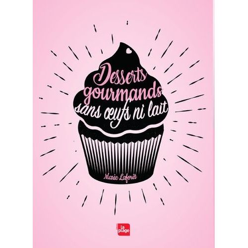 Desserts Gourmands Sans Oeufs Ni Lait   de Lafort Marie  Format Beau livre 