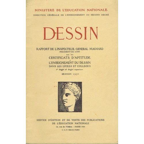Dessin Rapport De L' Inspecteur Machard Sur Les Certificats D' Aptitude L' Enseignement Du Dessin Dans Les Lyces Et Colleges Session 1950   de Collectif