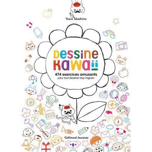 Dessine Kawaii - 474 Modles Pour Tout Dessiner Trop Mignon   de Takashima Yooco  Format Beau livre 