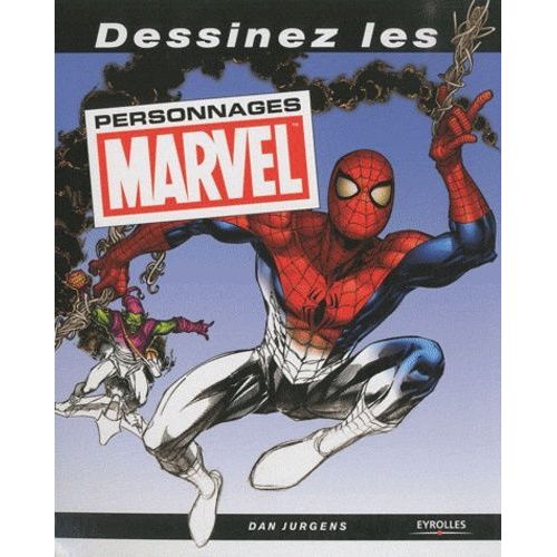 Dessinez Les Personnages Marvel   de Jurgens Dan  Format Spiral 