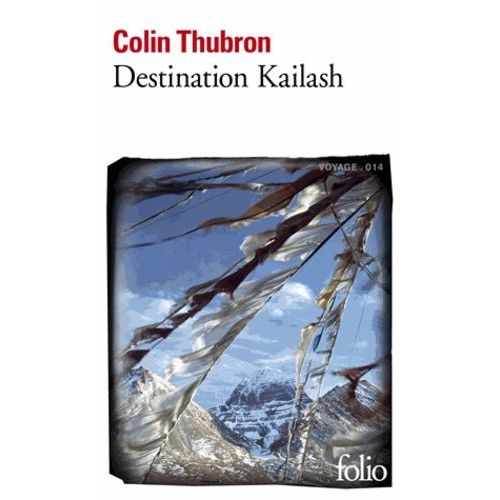 Destination Kailash - La Montagne Sacre Du Tibet   de Thubron Colin  Format Poche 