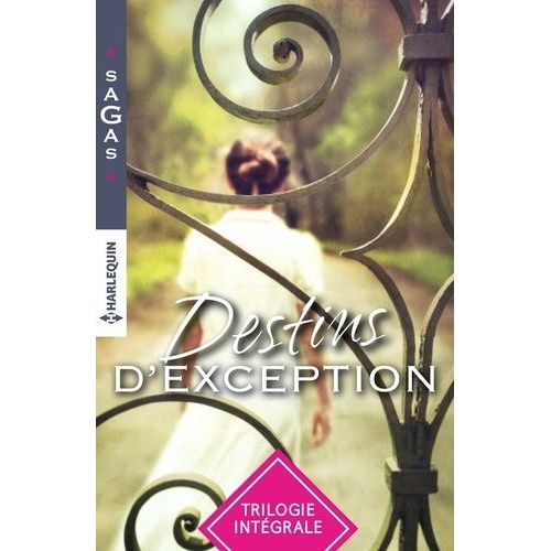 Destins D'exception - Trilogie Intgrale - Pour T'avoir Dans Mes Bras - Le Destin D'alice - Aprs Une Nuit Avec Lui    Format Poche 