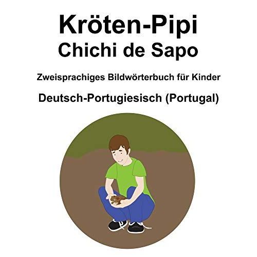 Deutsch-Portugiesisch (Portugal) Kroeten-Pipi / Chichi De Sapo Zweisprachiges Bildwoerterbuch Fuer Kinder   de richard carlson  Format Broch 
