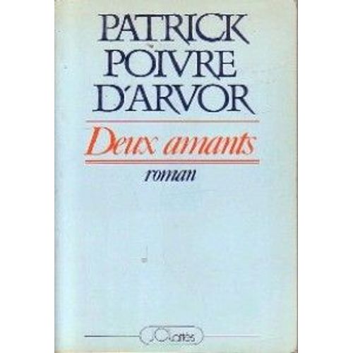 Deux Amants   de Patrick Poivre d'Arvor  Format Cartonn 