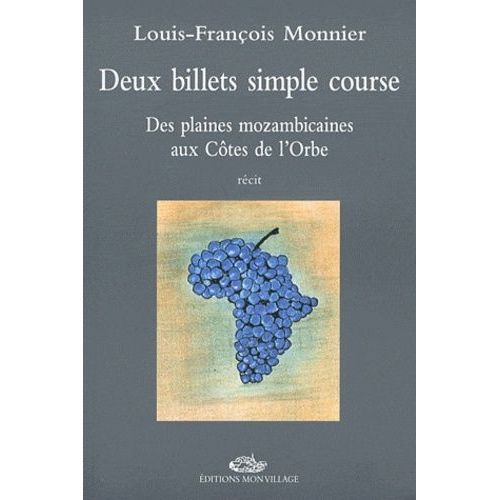 Deux Billets Simple Course - Des Plaines Mozambicaines Aux Ctes De L'orbe   de Monnier Louis-Franois  Format Beau livre 